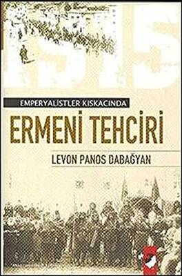 Emperyalist Kıskacında Ermeni Tehciri Türk Ermenileri - 1