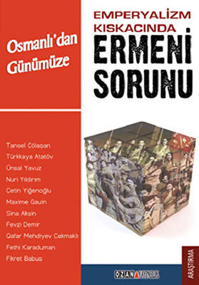 Emperyalizm Kıskacında Osmanlı`dan Günümüze Ermeni Sorunu - 1