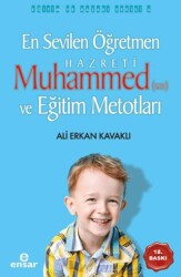 En Sevilen Öğretmen Hz. Muhammed s.a.v ve Eğitim Metotları - 1