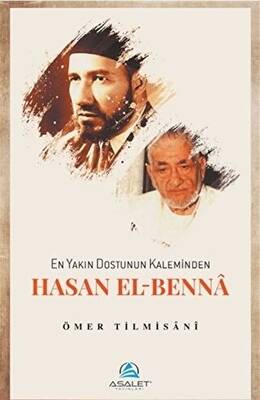 En Yakın Dostunun Kaleminden Hasan El-Benna - 1