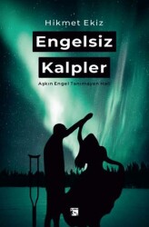 Engelsiz Kalpler - Alaska Yayınevi