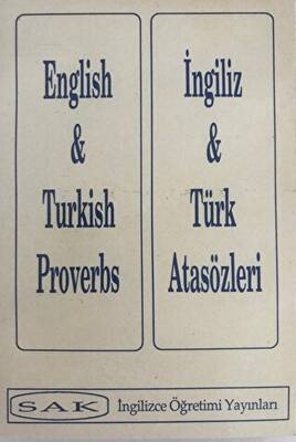 English and Turkish Proverbs - İngiliz ve Türk Atasözleri - 1