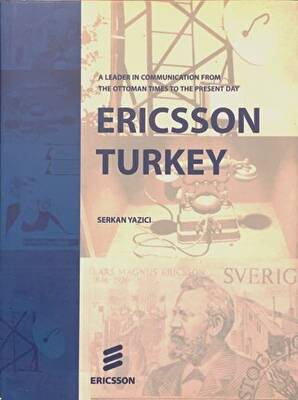 Ericsson Turkey: A Leader In Communication From The Ottoman Times To The Present Day - 1
