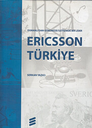Ericsson Türkiye Osmanlı`dan Günümüze İletişimde Bir Lider - 1