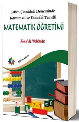 Erken Çocukluk Döneminde Kavramsal ve Etkinlik Temelli Matematik Öğretimi - 1
