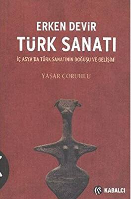 Erken Devir Türk Sanatı - 1