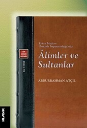 Erken Modern Osmanlı İmparatorluğu`nda Alimler ve Sultanlar - 1