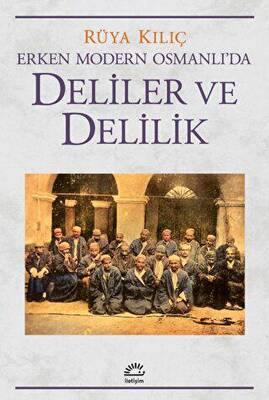Erken Modern Osmanlı`da Deliler ve Delilik - 1