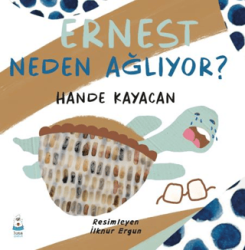 Ernest Neden Ağlıyor? - Luna Çocuk Yayınları