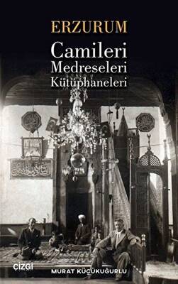 Erzurum Camileri Medreseleri ve Kütüphaneleri - 1