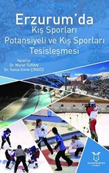 Erzurum’da Kış Sporları Potansiyeli ve Kış Sporları Tesisleşmesi - 1