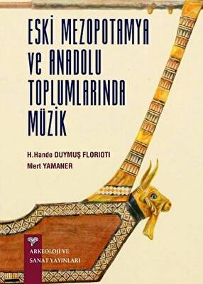 Eski Anadolu ve Mezopotamya Toplumlarında Müzik - 1