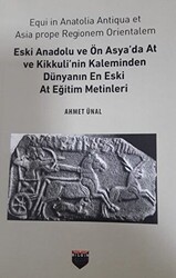 Eski Anadolu ve Ön Asya`da At ve Kikkuli`nin Kaleminden Dünyanın En Eski At Eğitim Merkezi - 1