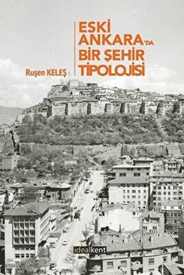 Eski Ankara`da Bir Şehir Tipolojisi - 1