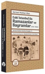 Eski İstanbul`da Ramazanlar ve Bayramlar 1931 -1960 - 1