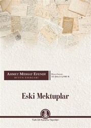 Ahmet Midhat Efendi Bütün Eserleri - Eski Mektuplar - 1