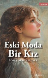 Eski Moda Bir Kız - Amore Yayınevi
