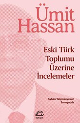 Eski Türk Toplumu Üzerine İncemeler - 1