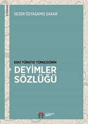 Eski Türkiye Türkçesinin Deyimler Sözlüğü - 1