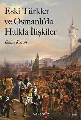 Eski Türkler ve Osmanlı’da Halkla İlişkiler - 1