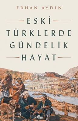 Eski Türklerde Gündelik Hayat - 1