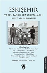 Eskişehir Yerel Tarihi Araştırmaları Iı Rafet Aras Armağanı - 1