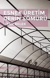 Esnek Üretim Derin Sömürü - Yazılama Yayınevi