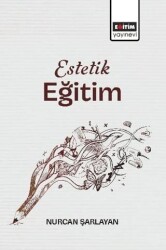 Estetik Eğitim - Eğitim Yayınevi - Bilimsel Eserler
