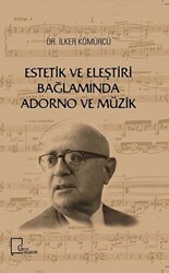 Estetik ve Eleştiri Bağlamında Adorno ve Müzik - 1