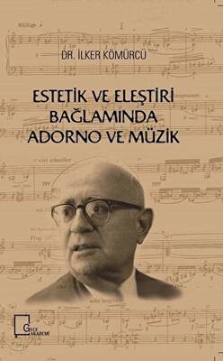 Estetik ve Eleştiri Bağlamında Adorno ve Müzik - 1