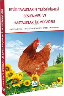Etlik Tavukların Yetiştirilmesi Beslenmesi ve Hastalıklar İle Mücadele - 1