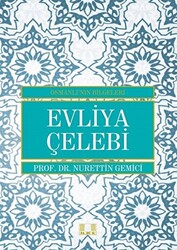 Evliya Çelebi - Osmanlı`nın Bilgeleri - 1