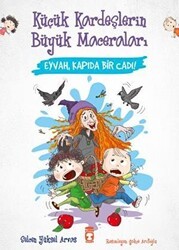 Eyvah, Kapıda Bir Cadı! - Küçük Kardeşlerin Büyük Maceraları - Timaş Çocuk