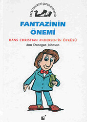 Fantezinin Önemi - Hans Christian Andersen`nın Öyküsü - 1