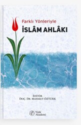 Farklı Yönleriyle İslam Ahlakı - 1