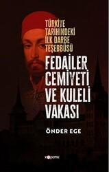 Fedailer Cemiyeti Ve Kuleli Vakası Türkiye Tarihindeki İlk Darbe Teşebbüsü Tarihindeki İlk Darbe Teşebbüsü - 1