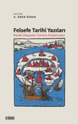 Felsefe Tarihi Yazıları Klasik Ütopyalar Üzerine Araştırmalar - Çizgi Kitabevi Yayınları