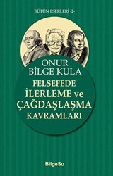 Felsefede İlerleme ve Çağdaşlaşma Kavramları - BilgeSu Yayıncılık
