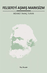 Felsefeyi Aşmış Marksizm - 1