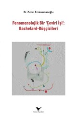Fenomenolojik Bir Çeviri İşi: Bachelard-Düşçizileri - 1