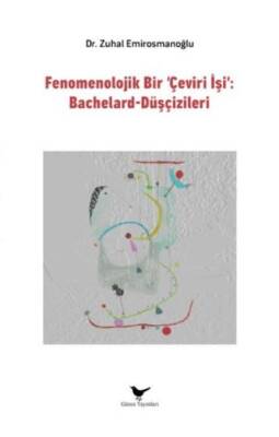 Fenomenolojik Bir Çeviri İşi: Bachelard-Düşçizileri - 1