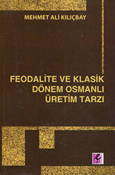 Feodalite ve Klasik Dönem Osmanlı Üretim Tarzı - 1