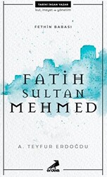 Fethin Babası Fatih Sultan Mehmed - 1