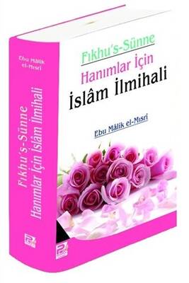 Fıkhu`s Sünne Hanımlar için İslam İlmihali - 1