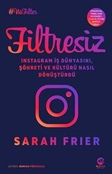 Filtresiz: Instagram İş Dünyasını, Şöhreti ve Kültürü Nasıl Dönüştürdü - 1