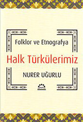 Folklor Ve Etnografya Halk Türkülerimiz - 1