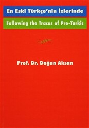 Following the Traces Of Pre-Turkic En Eski Türkçe’nin İzlerinde - 1