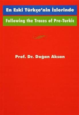 Following the Traces Of Pre-Turkic En Eski Türkçe’nin İzlerinde - 1