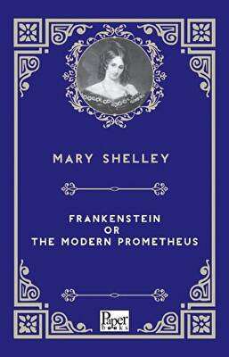 Frankenstein or the Modern Prometheus - 1