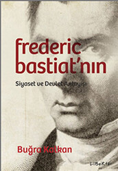 Frederic Bastiat`nın Siyaset ve Devlet Anlayışı - 1